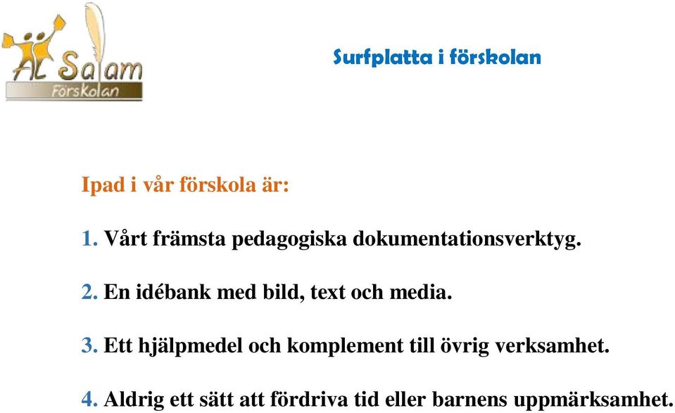 En idébank med bild, text och media. 3.