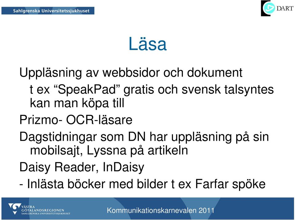 Dagstidningar som DN har uppläsning på sin mobilsajt, Lyssna på