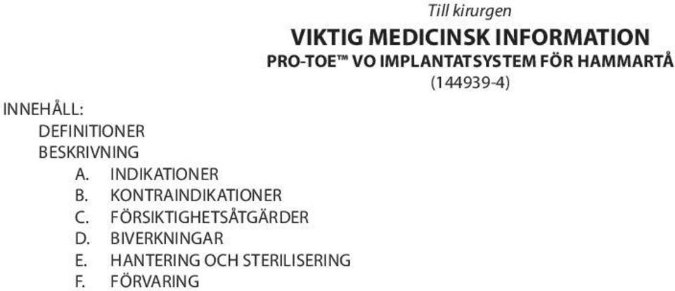 BESKRIVNING A. INDIKATIONER B. KONTRAINDIKATIONER C.