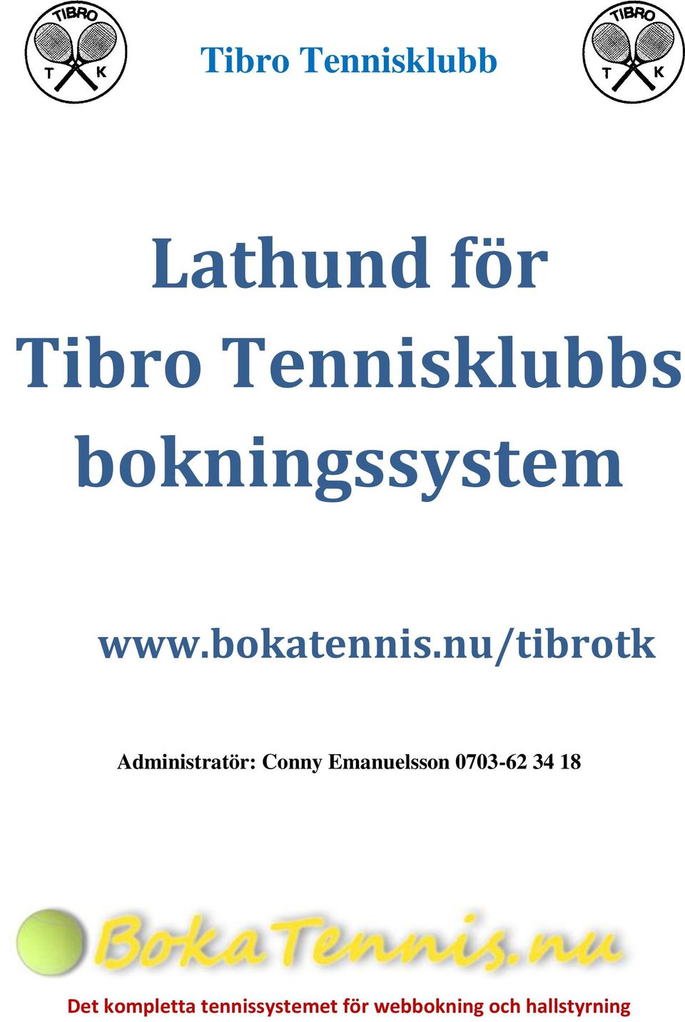 nu/tibrotk Administratör: Conny Emanuelsson