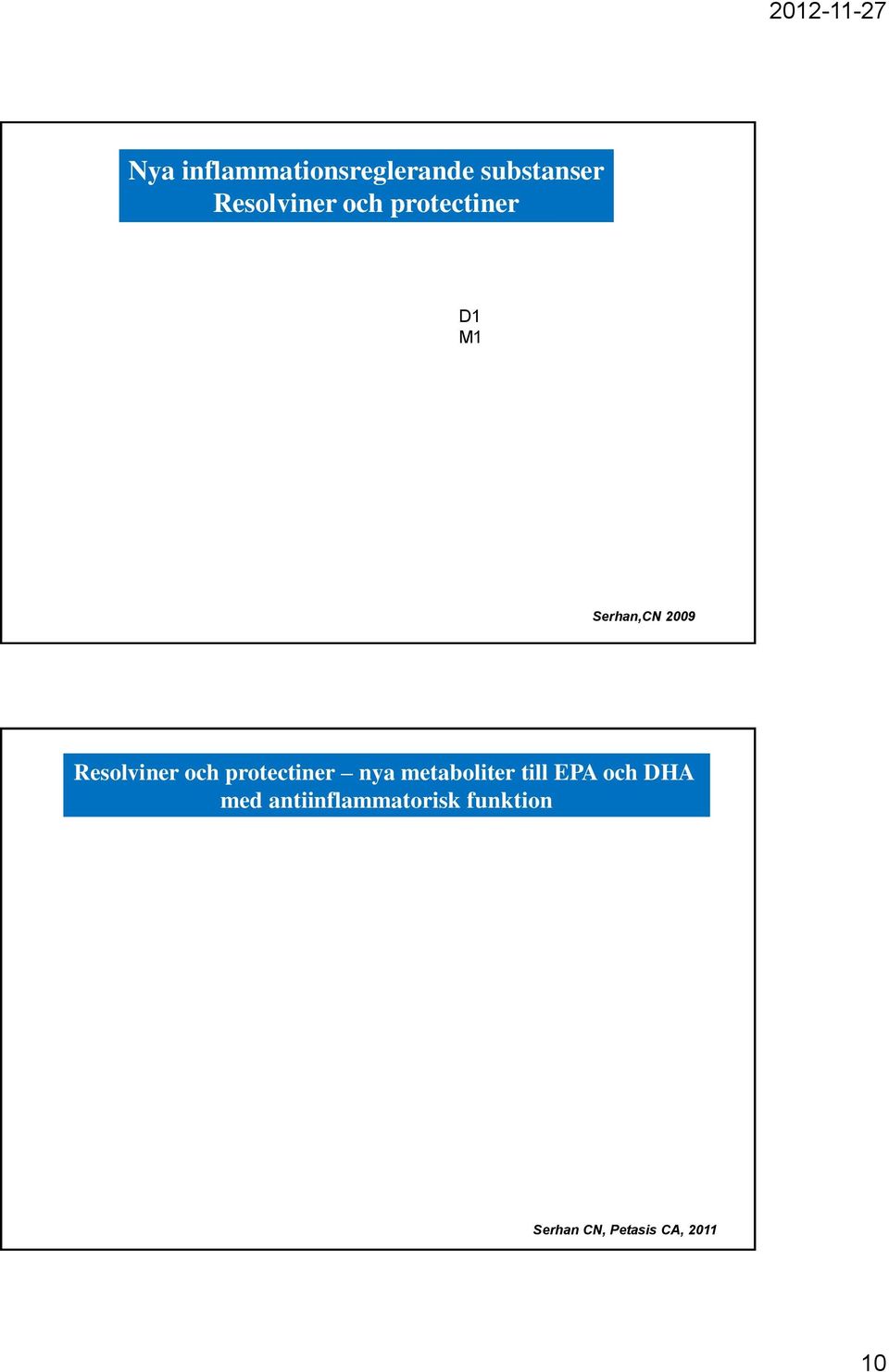 protectiner nya metaboliter till EPA och DHA med