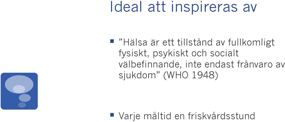 och socialt välbefinnande, inte endast