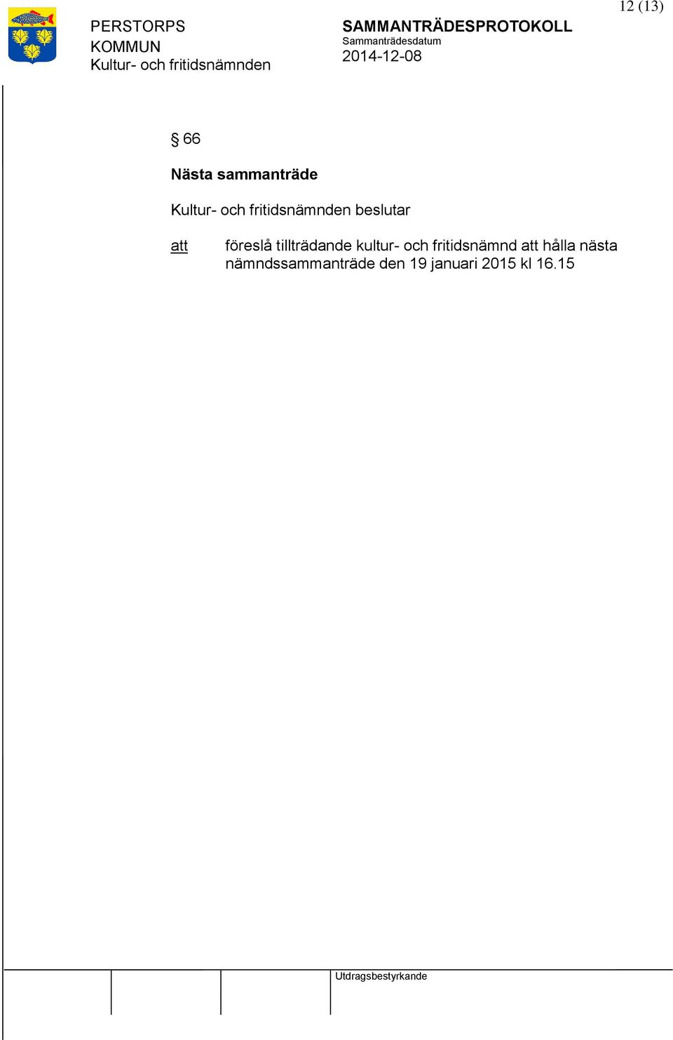 kultur- och fritidsnämnd hålla