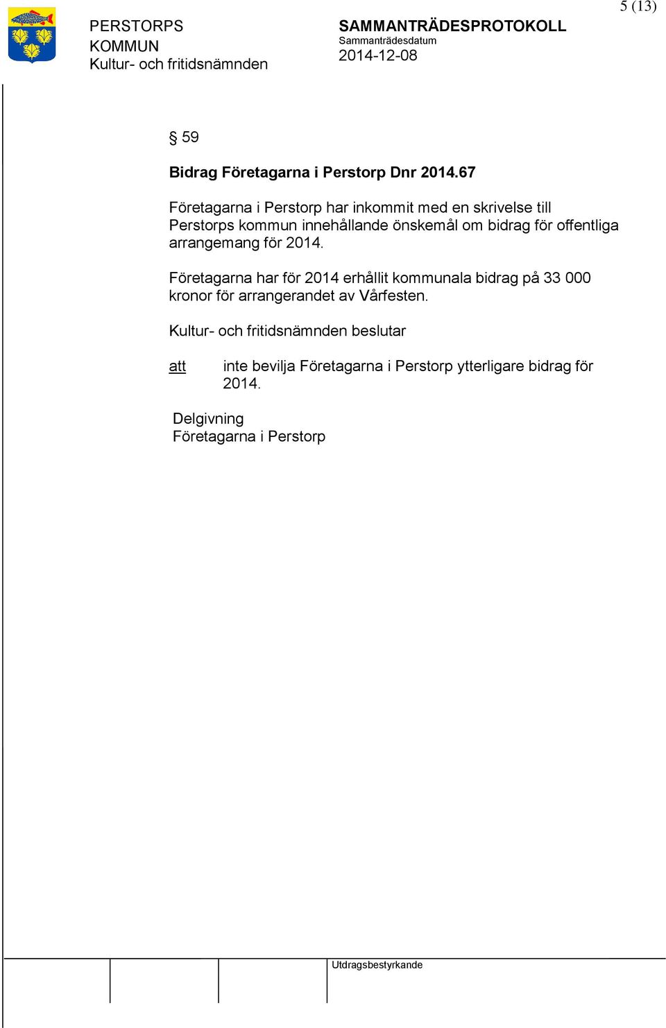 om bidrag för offentliga arrangemang för 2014.