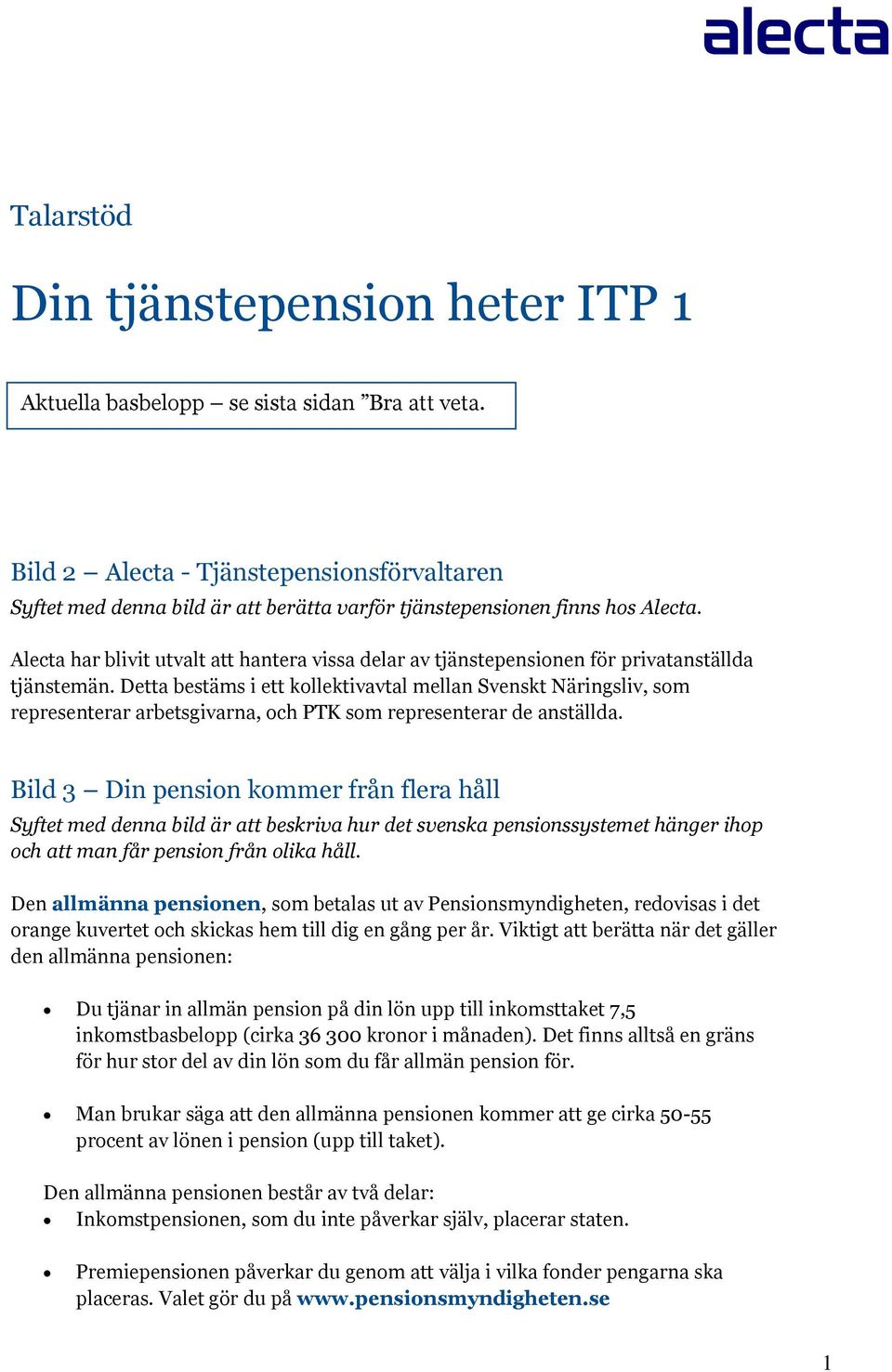 Alecta har blivit utvalt att hantera vissa delar av tjänstepensionen för privatanställda tjänstemän.