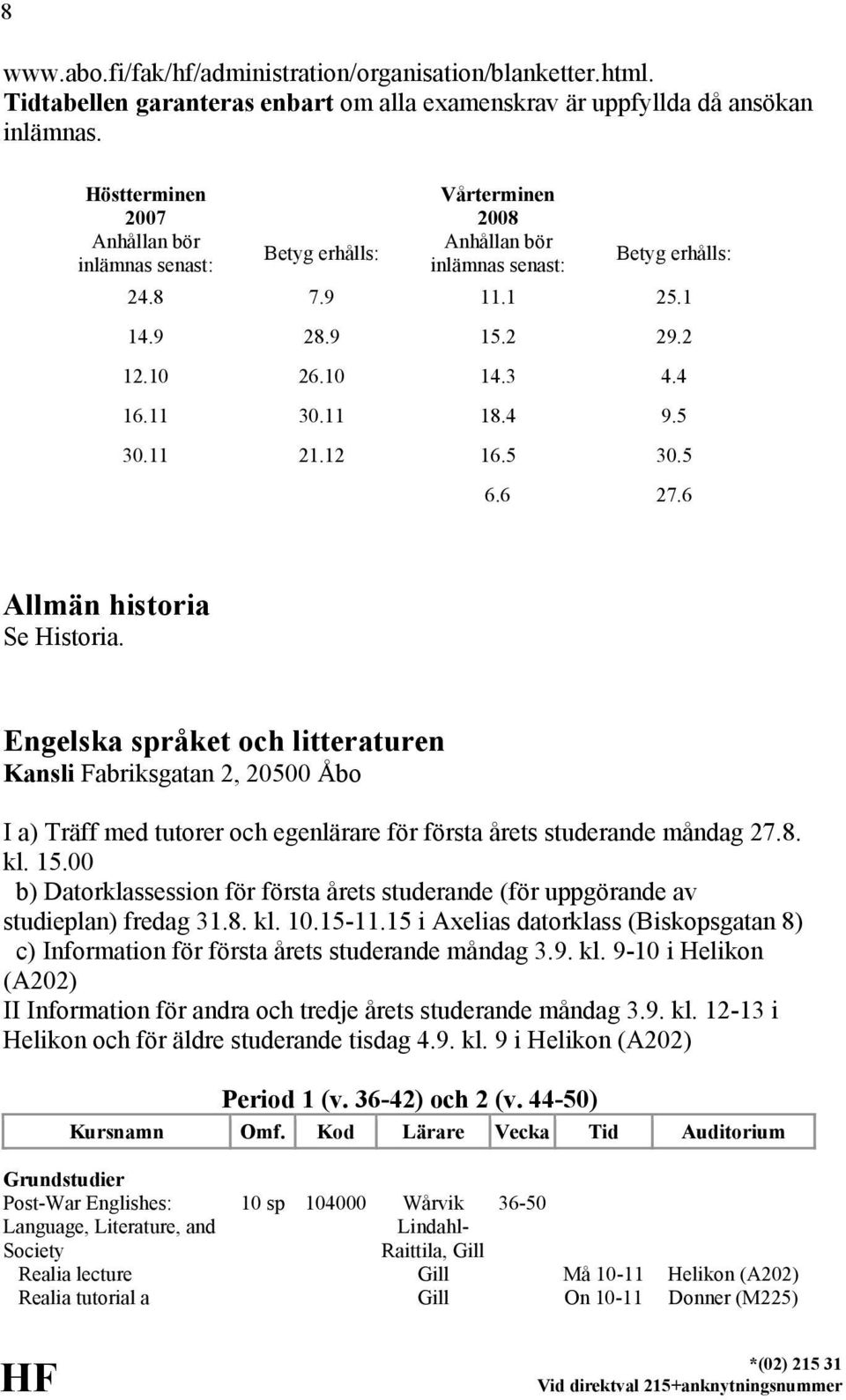 4 9.5 30.11 21.12 16.5 30.5 6.6 27.6 Allmän historia Se Historia.