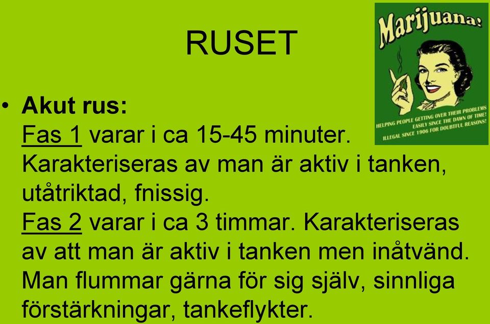 Fas 2 varar i ca 3 timmar.