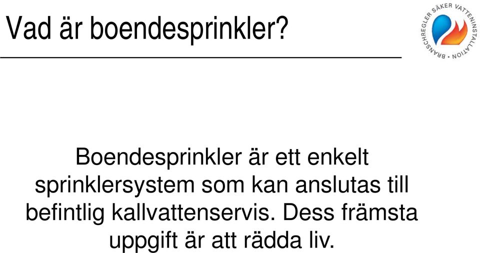 sprinklersystem som kan anslutas till