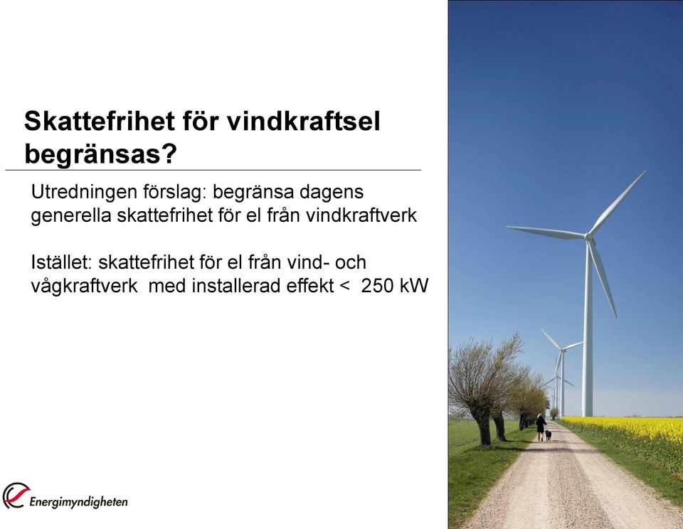 skattefrihet för el från vindkraftverk Istället: