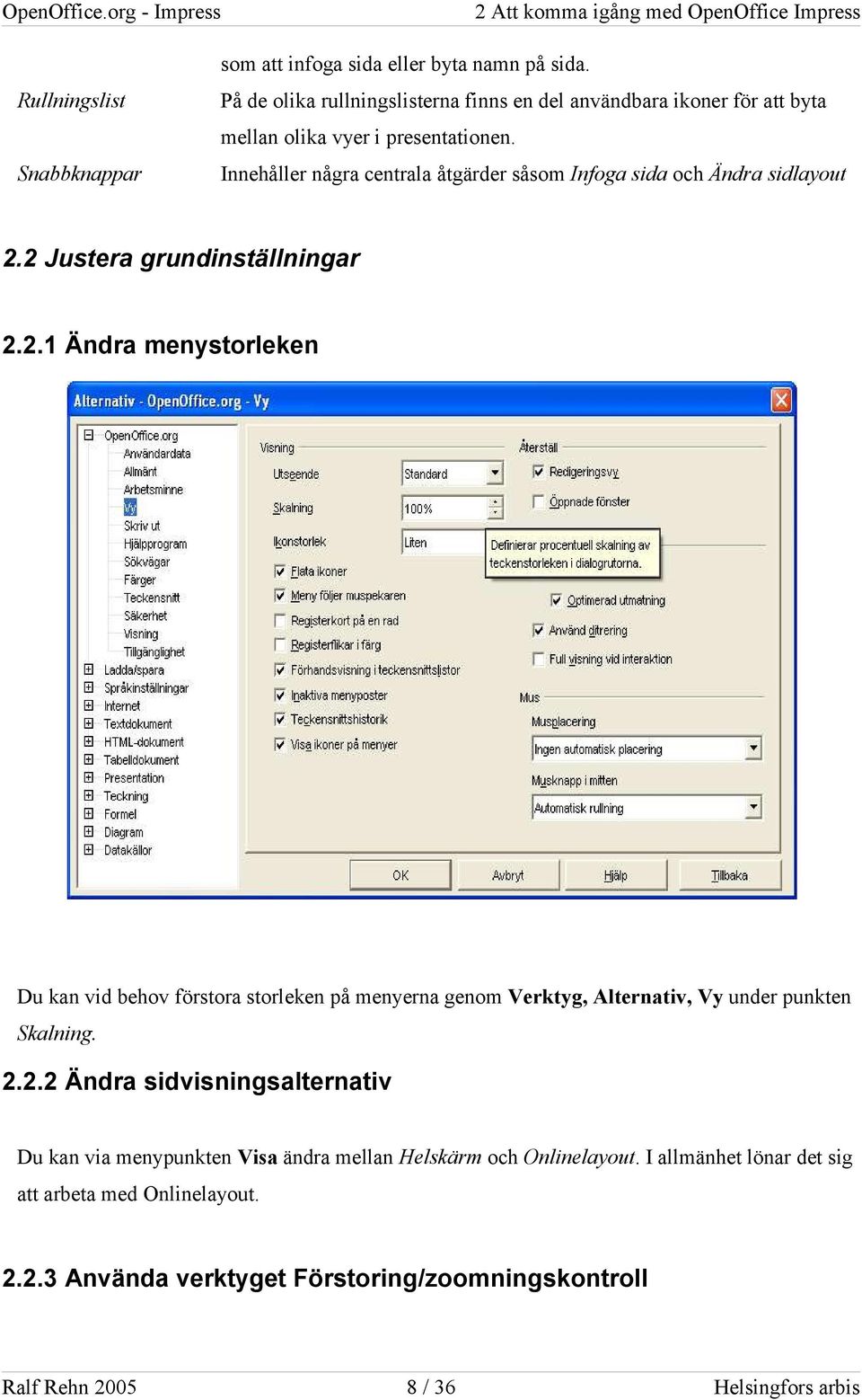 Innehåller några centrala åtgärder såsom Infoga sida och Ändra sidlayout 2.