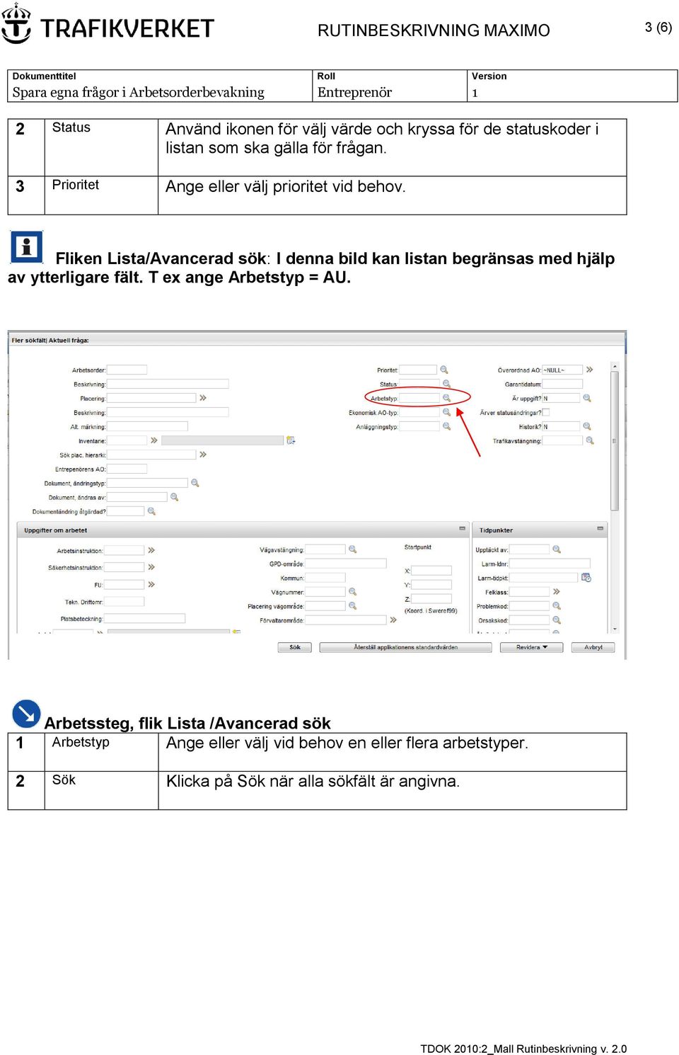 Fliken Lista/Avancerad sök: I denna bild kan listan begränsas med hjälp av ytterligare fält.