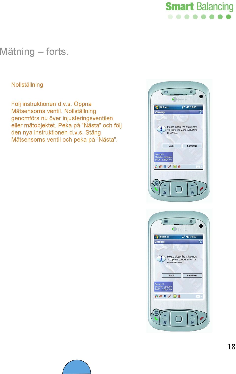 mätobjektet. Peka på Nästa och följ den nya instruktionen d.v.