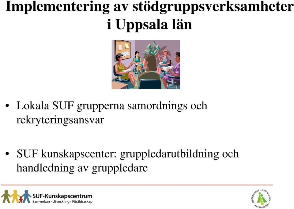 och rekryteringsansvar SUF kunskapscenter: