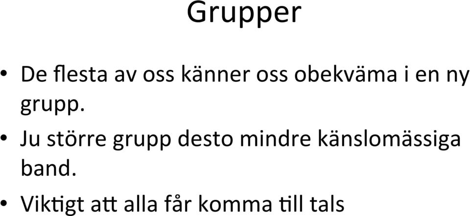 Ju större grupp desto mindre