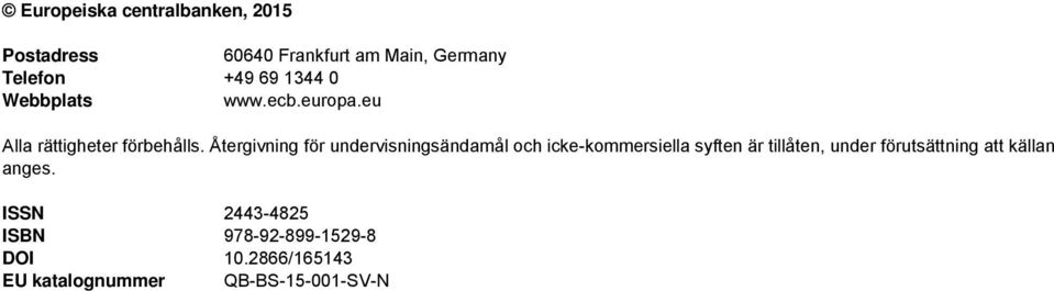 Återgivning för undervisningsändamål och icke-kommersiella syften är tillåten, under