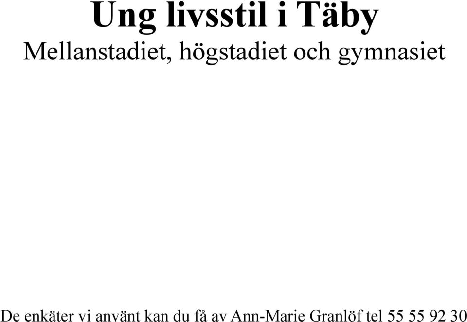 gymnasiet De enkäter vi använt