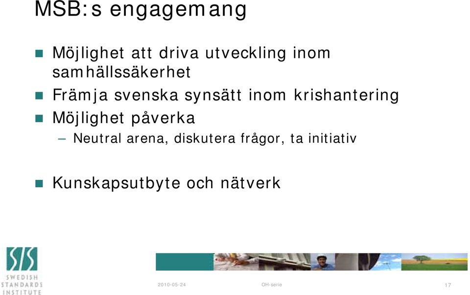 krishantering Möjlighet påverka Neutral arena,