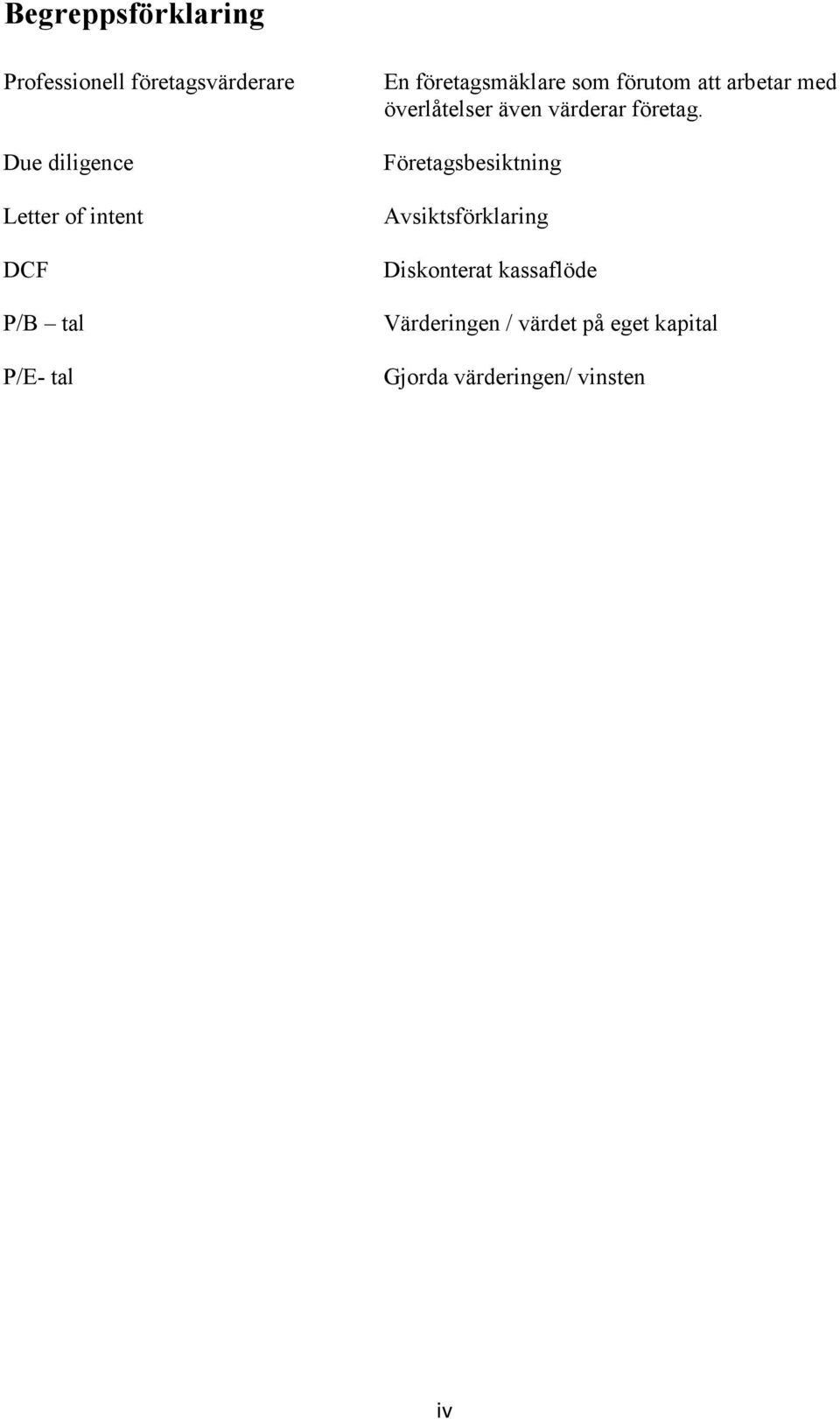överlåtelser även värderar företag.