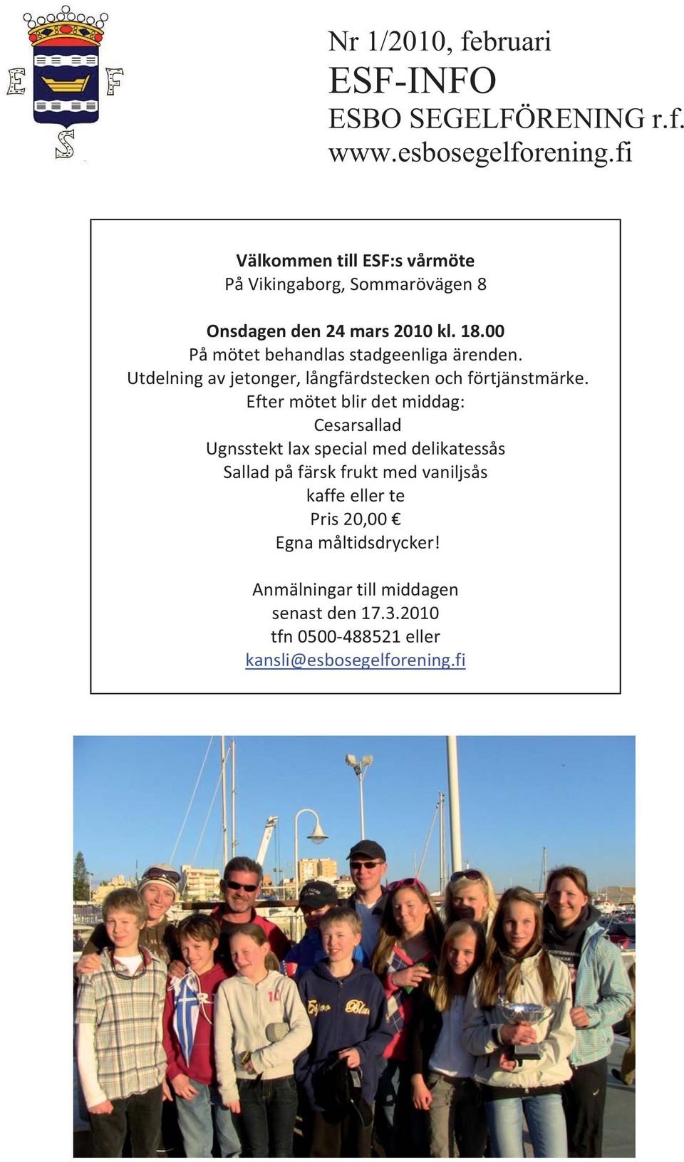 00 Påmötetbehandlasstadgeenligaärenden. Utdelningavjetonger,långfärdsteckenochförtjänstmärke.