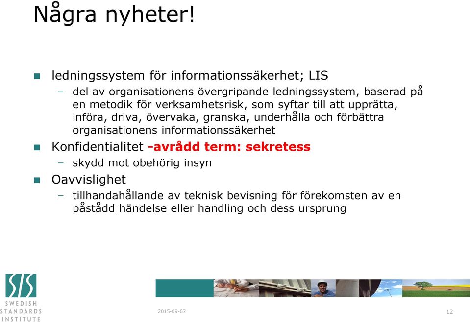 för verksamhetsrisk, som syftar till att upprätta, införa, driva, övervaka, granska, underhålla och förbättra