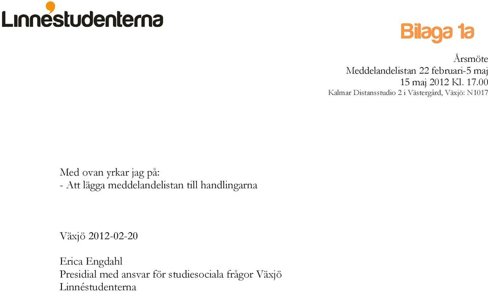 handlingarna Växjö 2012-02-20 Erica Engdahl Presidial