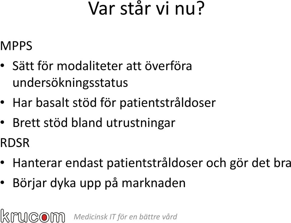 undersökningsstatus Har basalt stöd för
