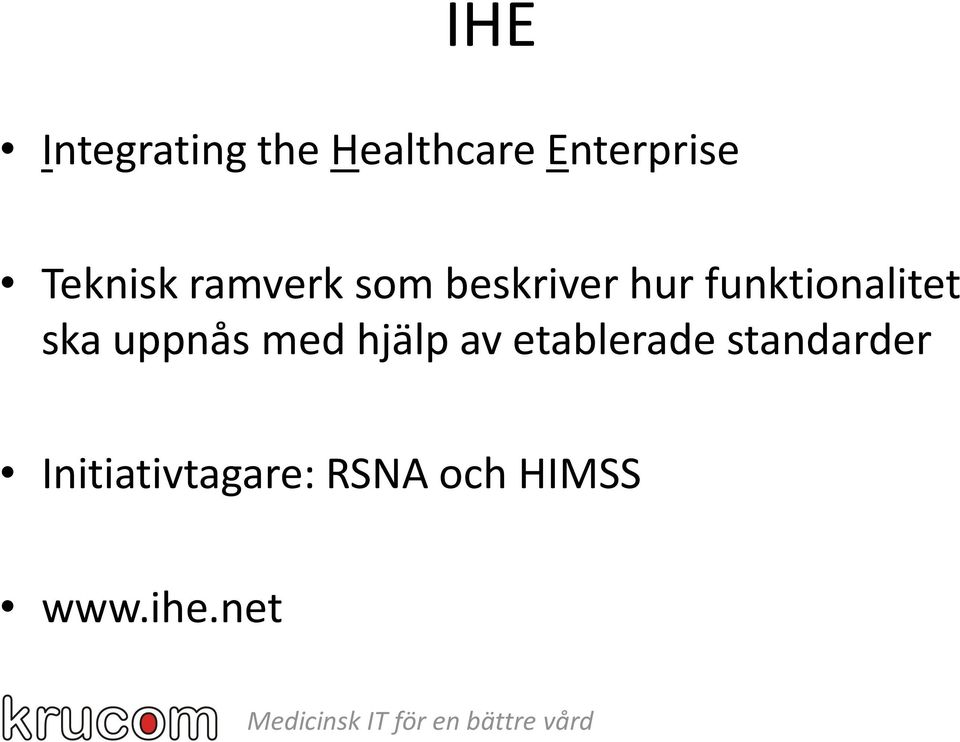 funktionalitet ska uppnås med hjälp av