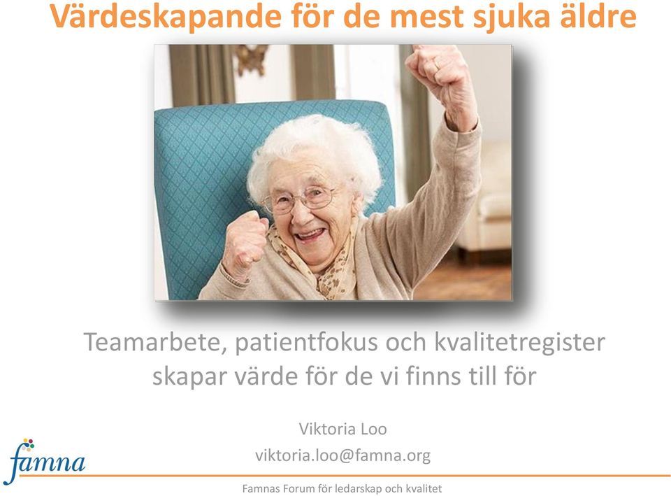 för de vi finns till för Viktoria Loo viktoria.