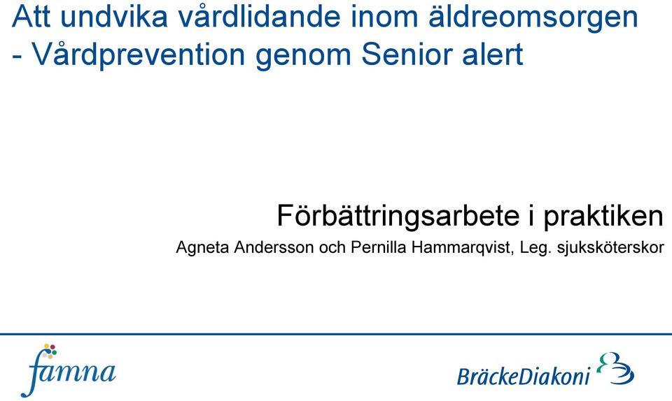 Förbättringsarbete i praktiken Agneta