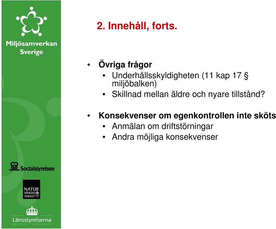 miljöbalken) Skillnad mellan äldre och nyare tillstånd?