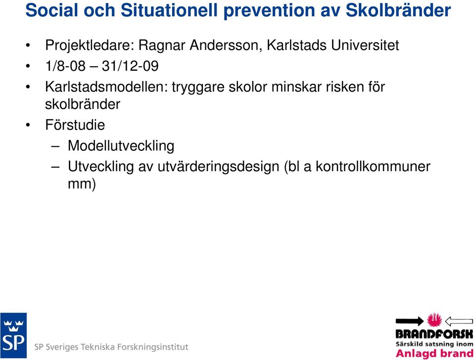 Karlstadsmodellen: tryggare skolor minskar risken för skolbränder