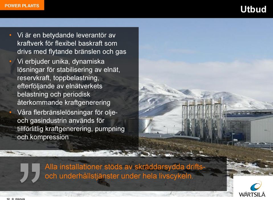 periodisk återkommande kraftgenerering Våra flerbränslelösningar för oljeoch gasindustrin används för tillförlitlig