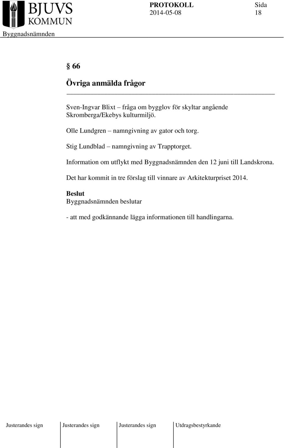 Stig Lundblad namngivning av Trapptorget. Information om utflykt med den 12 juni till Landskrona.