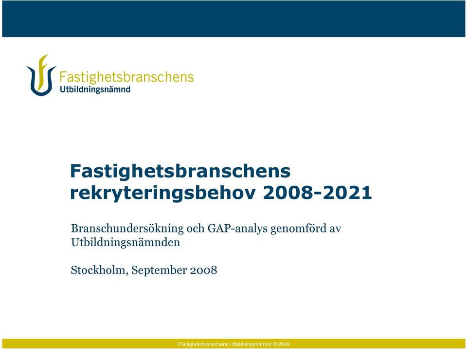 Branschundersökning och GAP-analys