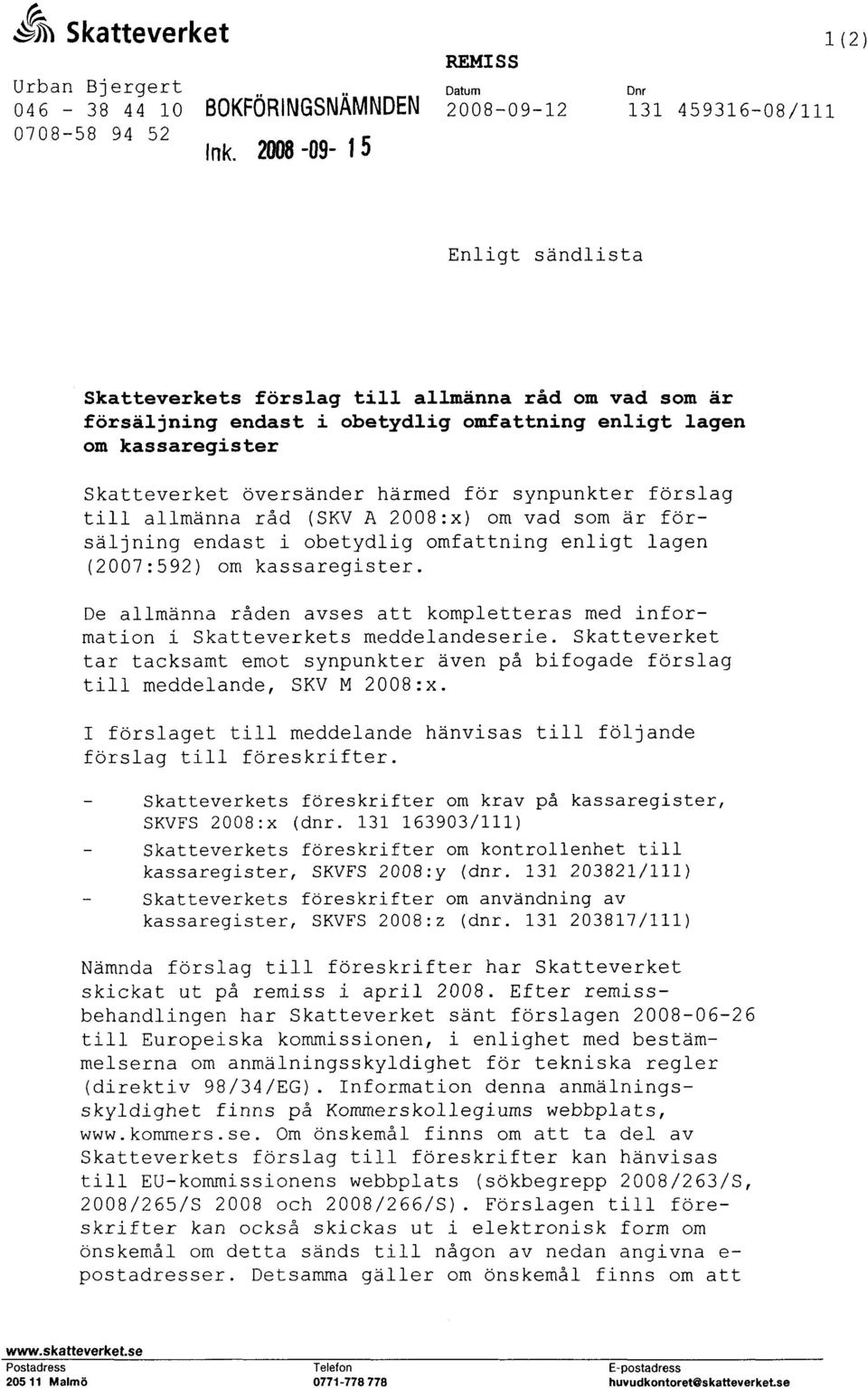 förslag till allmänna råd (SKV A 2008:x) om vad som är för säljning endast i obetydlig omfattning enligt lagen (2007:592) om kassaregister.