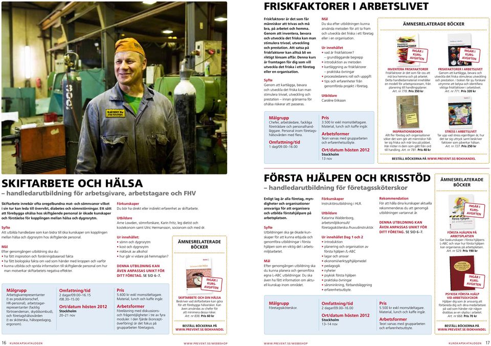 Genom att katlägga, bevaa och utveckla det fiska kan man stimulea tivsel, utveckling och pestation innan gänsena fö ohälsa iskea att passeas.