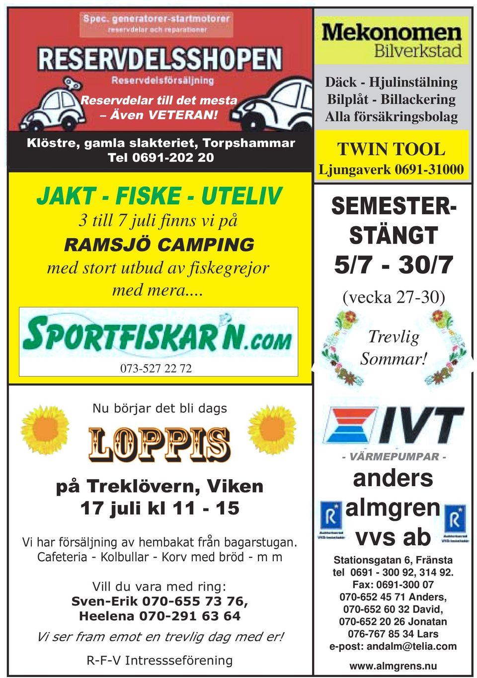 Nu börjar det bli dags på Treklövern, Viken 17 juli kl 11-15 Vi har försäljning av hembakat från bagarstugan.
