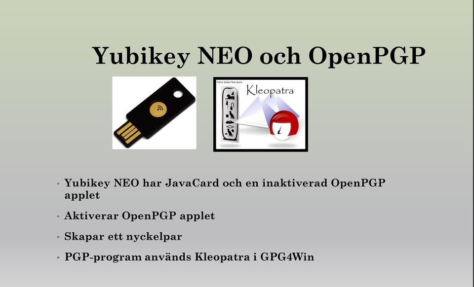 applet Aktiverar OpenPGP applet Skapar