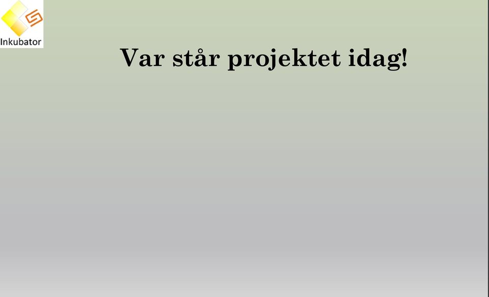 idag!