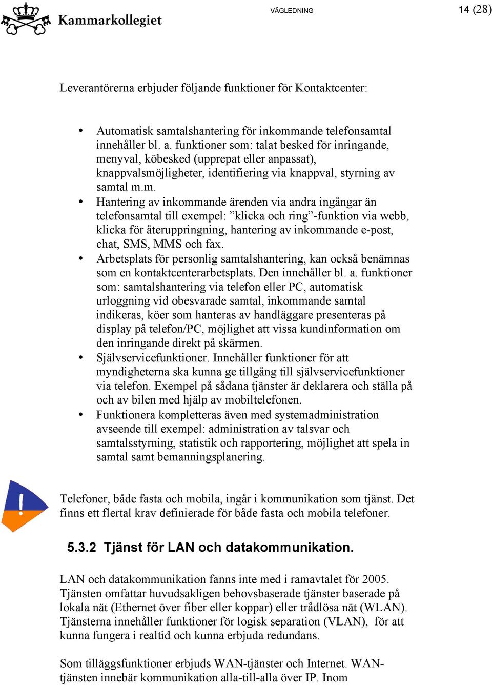 talat besked för inringande, me