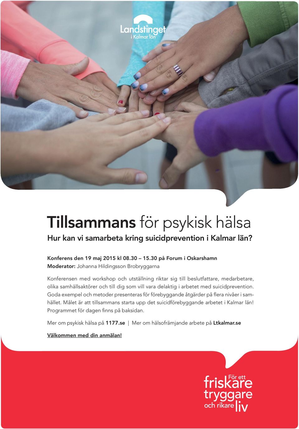 samhällsaktörer och till dig som vill vara delaktig i arbetet med suicidprevention.