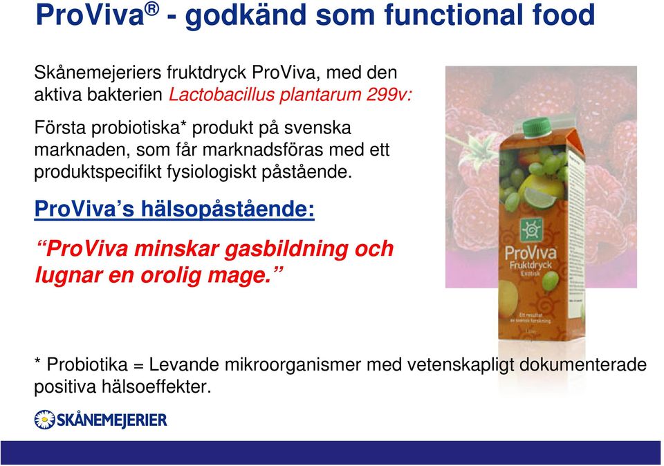 ett produktspecifikt fysiologiskt påstående.