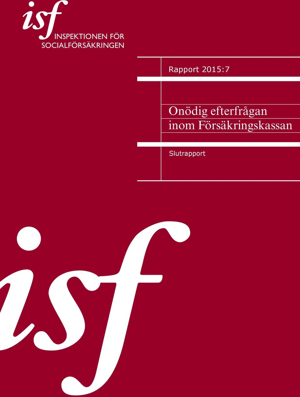 2015:7 Onödig efterfrågan