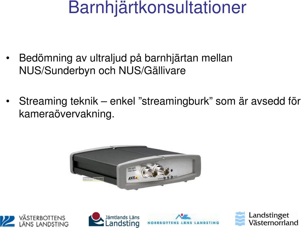 NUS/Sunderbyn och NUS/Gällivare Streaming