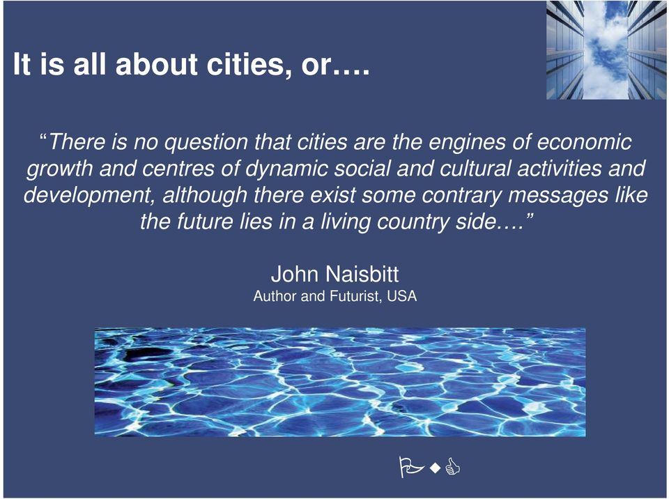 centres of dynamic social and cultural activities and development,