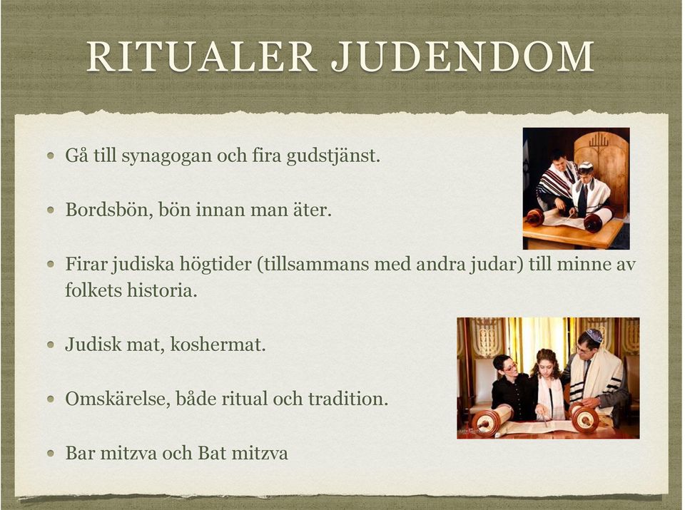 Firar judiska högtider (tillsammans med andra judar) till minne