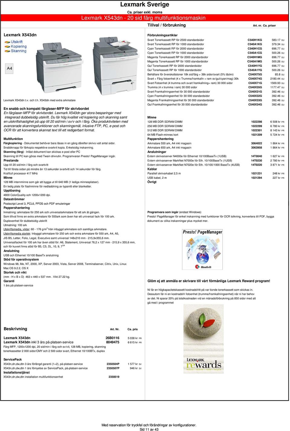 26 SU Magenta Tonerkassett RP för 2000 standardsidor C540H1MG 696.77 SU Magenta Tonerkassett RP för 1000 standardsidor C540A1MG 500.26 SU Gul Tonerkassett RP för 2000 standardsidor C540H1YG 696.