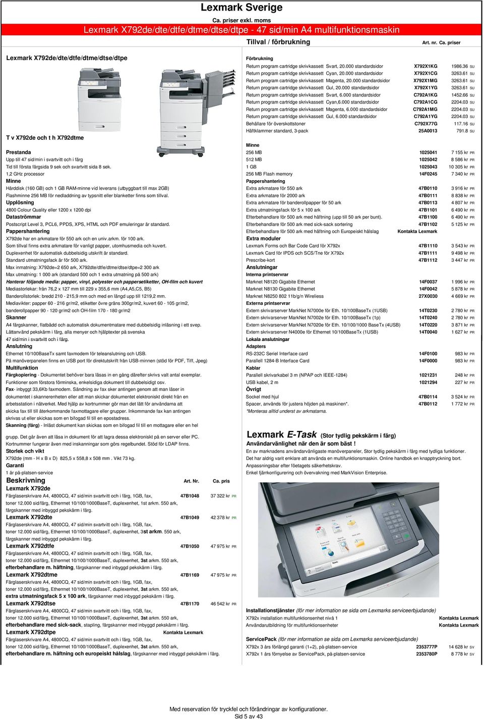 000 standardsidor X792X1MG 3263.61 SU Return program cartridge skrivkassett Gul, 20.000 standardsidor X792X1YG 3263.61 SU Return program cartridge skrivkassett Svart, 6.