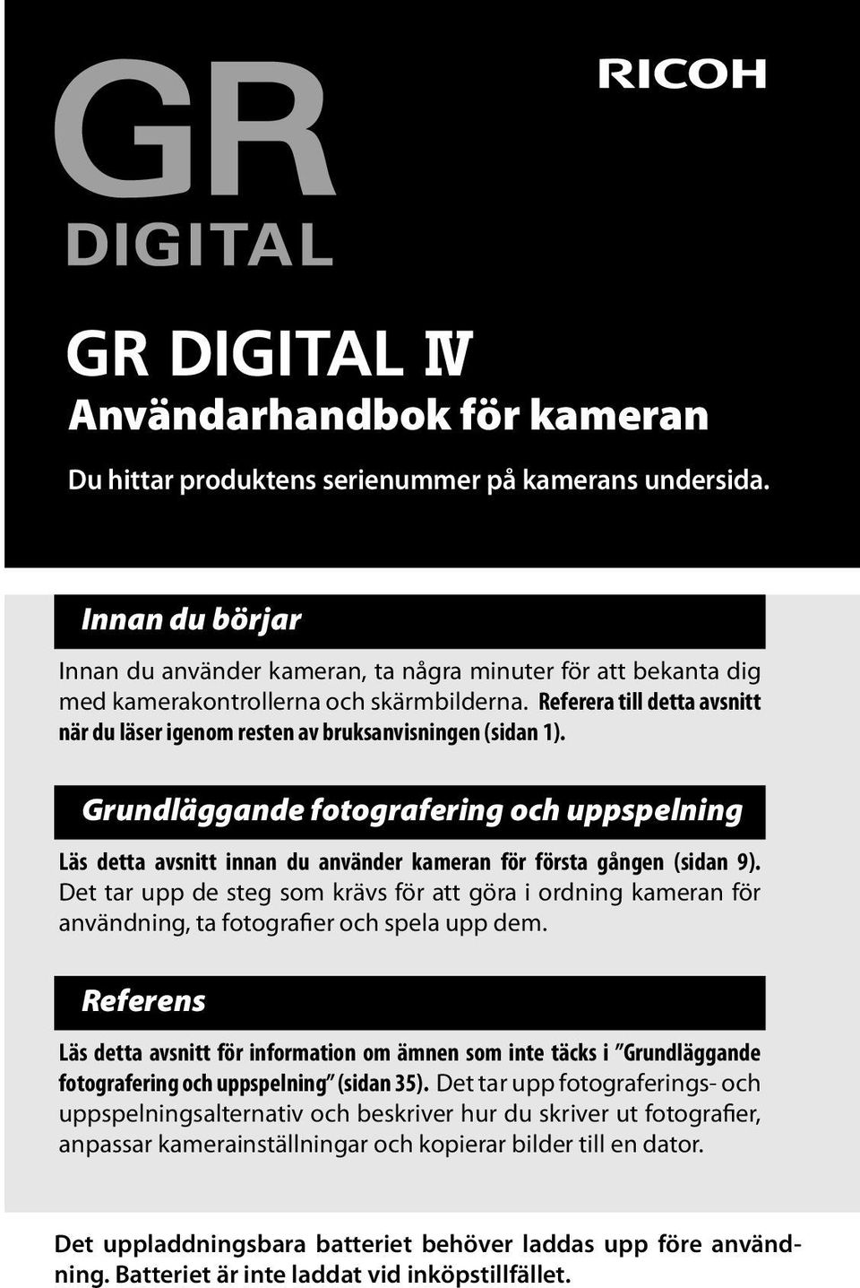 Referera till detta avsnitt när du läser igenom resten av bruksanvisningen (sidan 1).