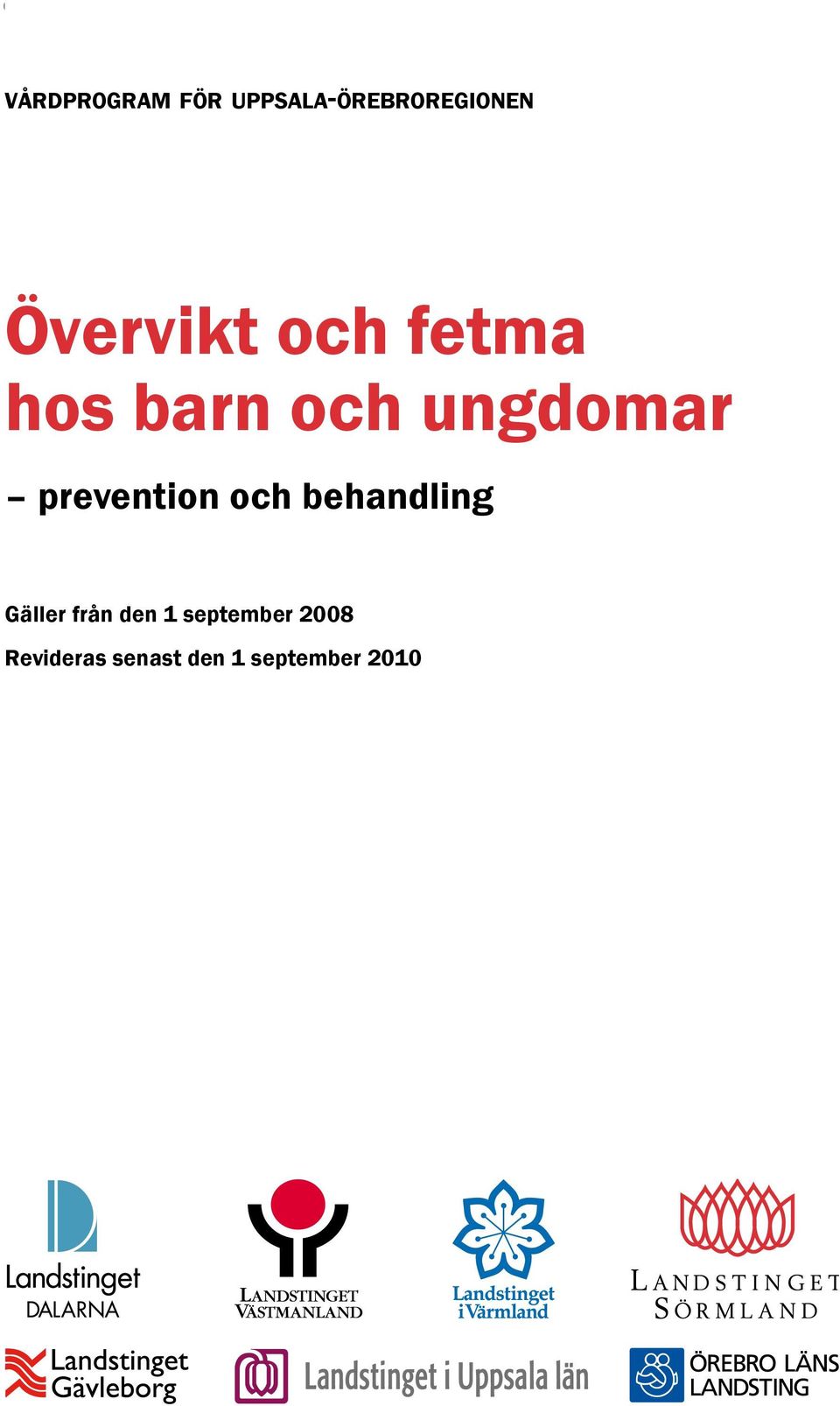 prevention och behandling Gäller från den 1